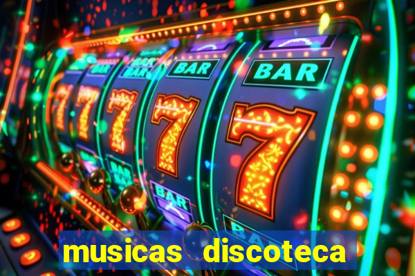 musicas discoteca anos 70 80 90